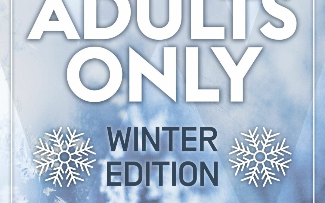 Adults Only – Winter Edition