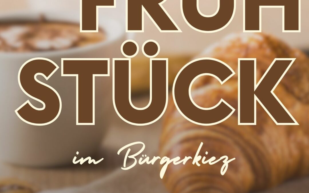 Frühstück im Bürgerkiez